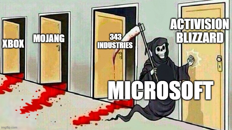 Do you think microsoft will buy activision blizzard | ACTIVISION BLIZZARD; 343 INDUSTRIES; MOJANG; XBOX; MICROSOFT | image tagged in death knocking at the door | made w/ Imgflip meme maker