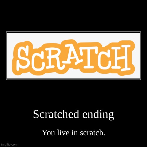 Scratched Ending Imgflip
