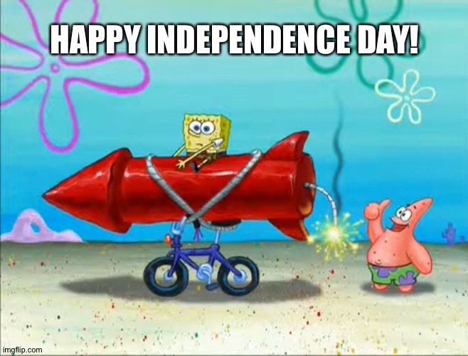 Spongebob, Patrick, and the firework | HAPPY INDEPENDENCE DAY! | image tagged in spongebob patrick and the firework | made w/ Imgflip meme maker