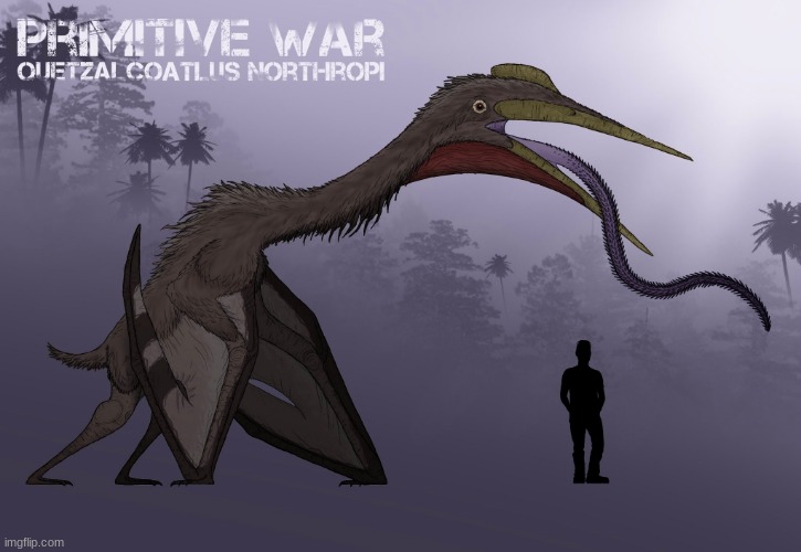 Primitive War's Quetzalcoatlus (Idk who made this art, I'm sorry) | made w/ Imgflip meme maker