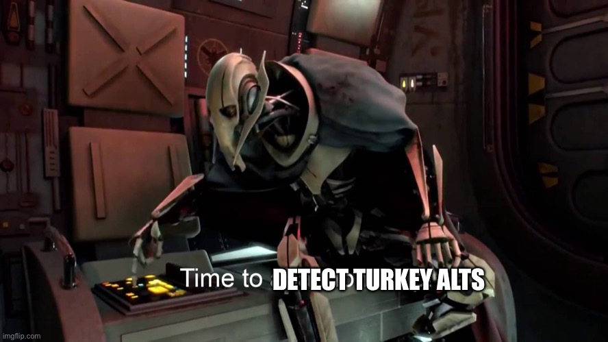 Time to abandon ship  | DETECT TURKEY ALTS | image tagged in imgflip | made w/ Imgflip meme maker