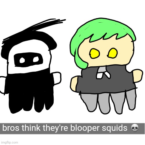 behold, the squiddittle but the bros | bros think they're blooper squids 💀 | image tagged in help me | made w/ Imgflip meme maker
