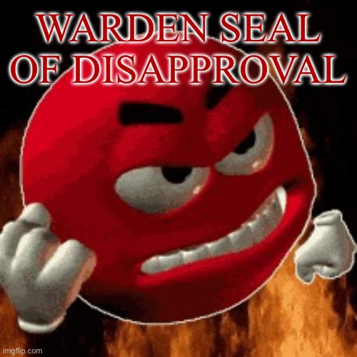 High Quality warden5 seal of disapproval Blank Meme Template
