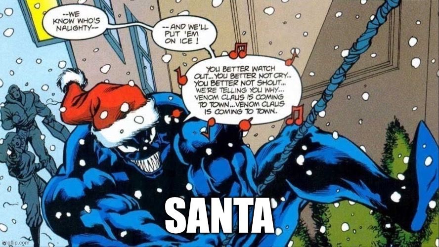 Venom is now a saint | SANTA | image tagged in venom,spiderman,santa,memes | made w/ Imgflip meme maker