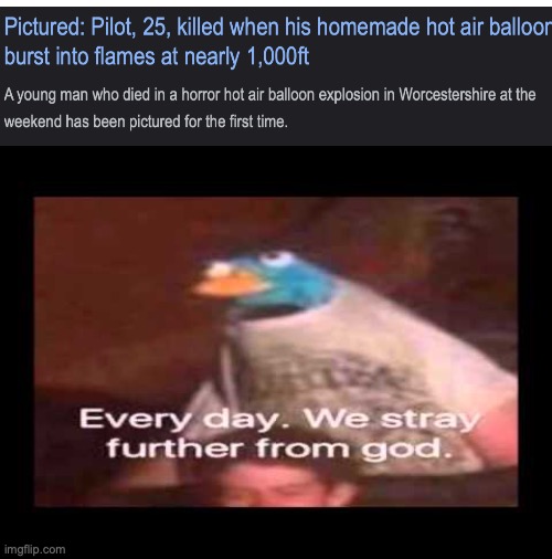 I wonder if the ballon popped in yo mamas face (cuts to fifth grade me laughing) | image tagged in everyday we stray further from god | made w/ Imgflip meme maker