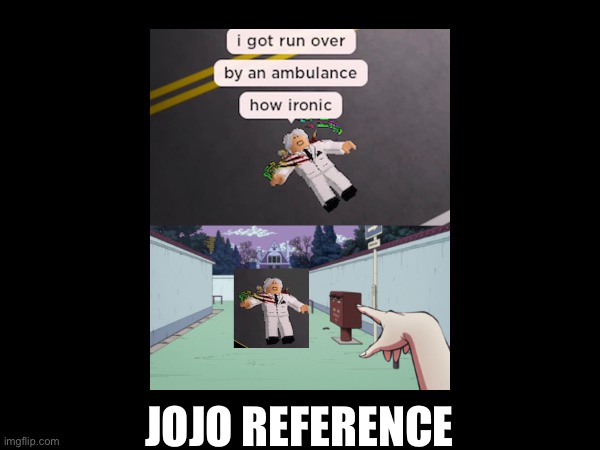 I WILL REACTIVATE BITES ZA DUSTO | JOJO REFERENCE | image tagged in jojo's bizarre adventure,roblox | made w/ Imgflip meme maker