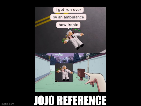 Found another Jojo Reference. - Imgflip