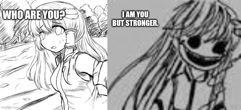 I AM YOU BUT STRONGER. WHO ARE YOU? | image tagged in memes,kkhta,sand | made w/ Imgflip meme maker
