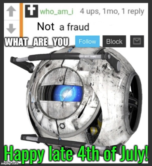 It was last night but still. | Happy late 4th of July! | image tagged in what_are_you announcement temp | made w/ Imgflip meme maker