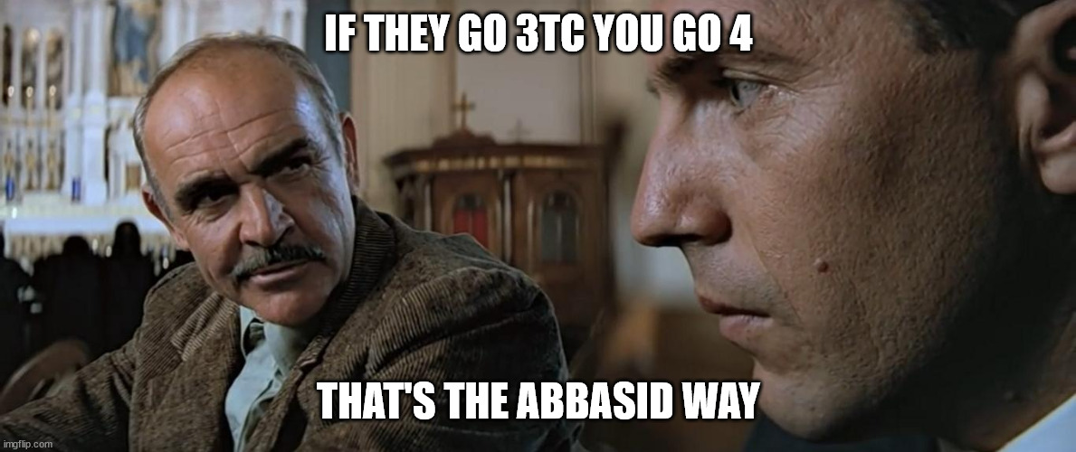 That's the Chicago Way | IF THEY GO 3TC YOU GO 4; THAT'S THE ABBASID WAY | image tagged in that's the chicago way,aoe4 | made w/ Imgflip meme maker