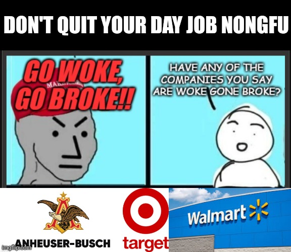 At least make your lies believable | DON'T QUIT YOUR DAY JOB NONGFU | image tagged in propaganda | made w/ Imgflip meme maker