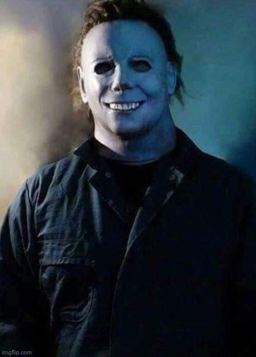 Happy Michael Myers | image tagged in happy michael myers | made w/ Imgflip meme maker