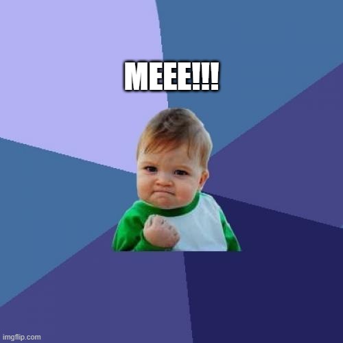 Means | MEEE!!! | image tagged in memes,success kid | made w/ Imgflip meme maker
