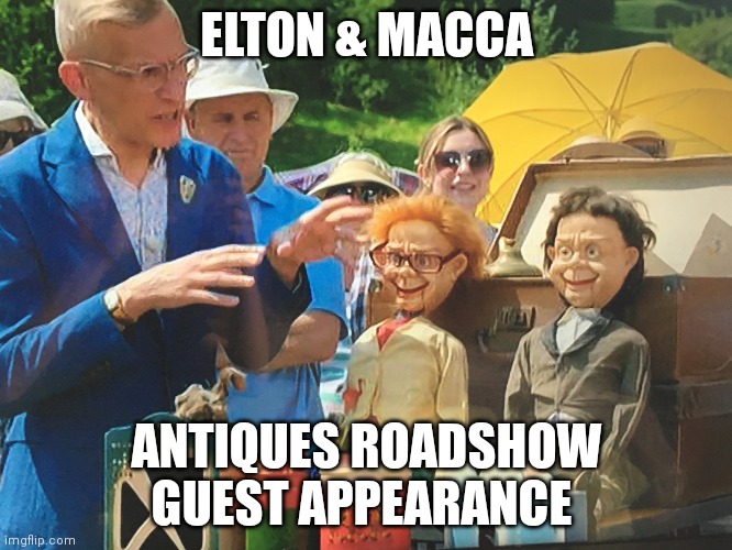 Elton & Macca | ELTON & MACCA; ANTIQUES ROADSHOW GUEST APPEARANCE | image tagged in williewit | made w/ Imgflip meme maker