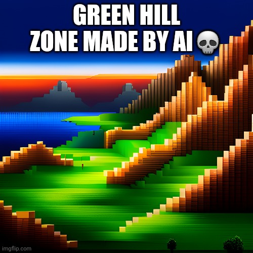 Green hill? - Imgflip