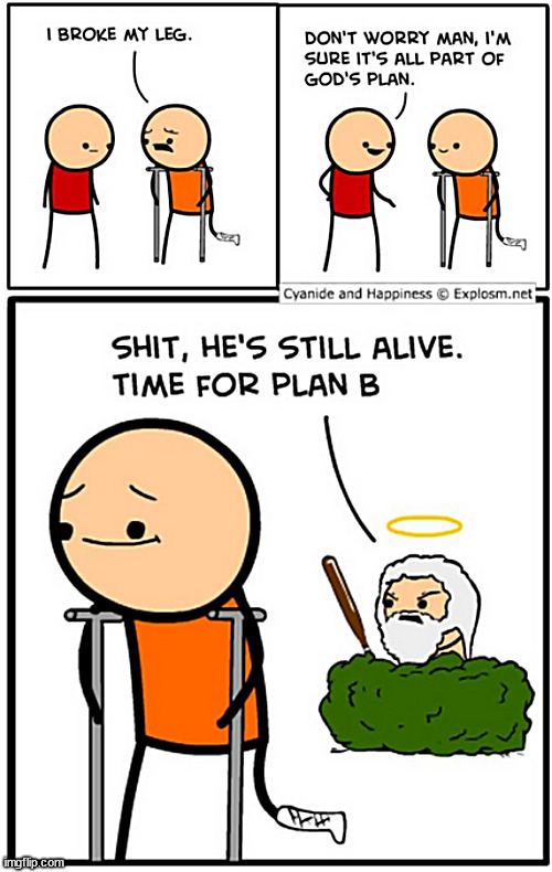Does He really need a plan B, but hey... | image tagged in memes,comics | made w/ Imgflip meme maker
