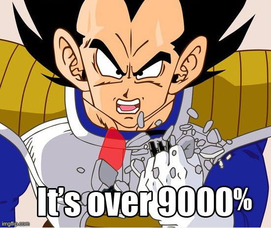 It's over 9000! (Dragon Ball Z) (Newer Animation) | % | image tagged in it's over 9000 dragon ball z newer animation | made w/ Imgflip meme maker