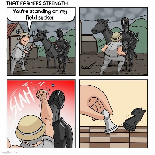 Checkmate | image tagged in chess,checkmate,farmer,strength,comics,comics/cartoons | made w/ Imgflip meme maker
