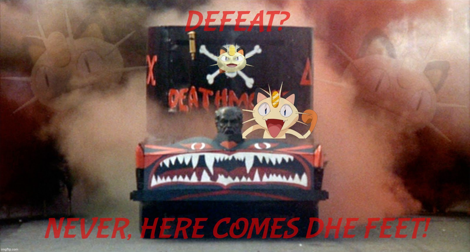 DEFEAT? NEVER, HERE COMES DHE FEET! | made w/ Imgflip meme maker