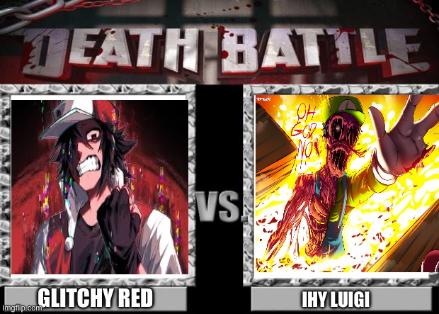 death battle | GLITCHY RED; IHY LUIGI | image tagged in death battle | made w/ Imgflip meme maker