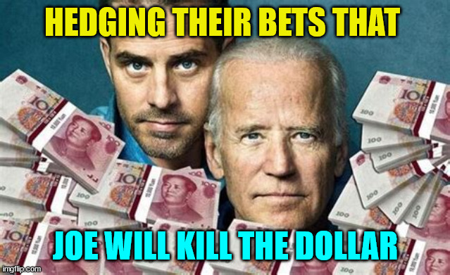 HEDGING THEIR BETS THAT JOE WILL KILL THE DOLLAR | made w/ Imgflip meme maker