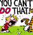 Calvin And Hobbes "You can't DO THAT!" Blank Meme Template