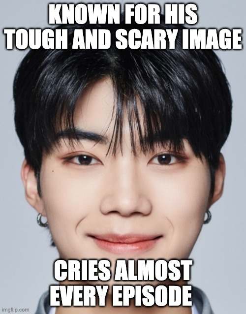 Park GunWook | KNOWN FOR HIS TOUGH AND SCARY IMAGE; CRIES ALMOST EVERY EPISODE | image tagged in park gunwook | made w/ Imgflip meme maker