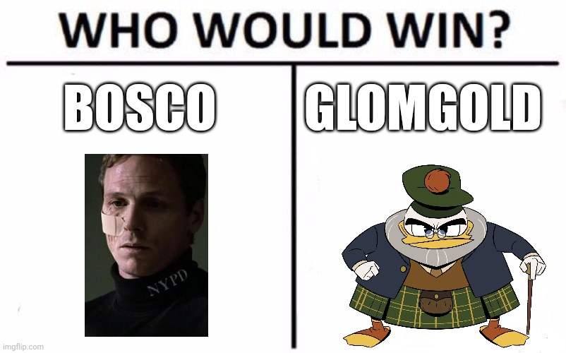 NY cop vs Rich African Scotsman | BOSCO; GLOMGOLD | image tagged in memes,who would win | made w/ Imgflip meme maker