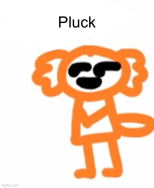 Canon name | Pluck | image tagged in horny pluck | made w/ Imgflip meme maker