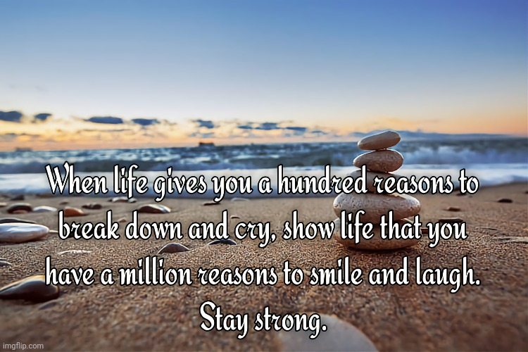 Stay Strong | image tagged in life lessons,strength,determination,encouragement | made w/ Imgflip meme maker