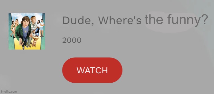 Dude, Where’s the funny but it’s in dilmak.TV | the funny? | made w/ Imgflip meme maker