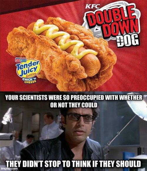 Too much | image tagged in kfc,repost,chicken,jeff goldblum,funny | made w/ Imgflip meme maker