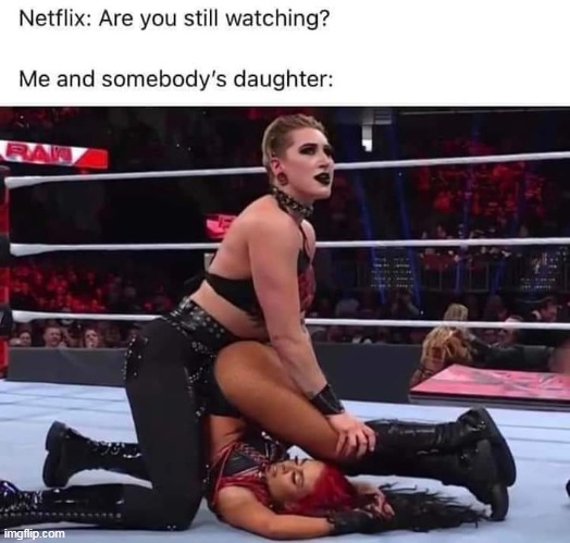 netflix and chill | image tagged in netflix and chill,repost,daughter,netflix,chill,sex | made w/ Imgflip meme maker