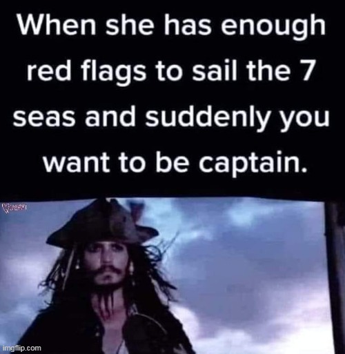 red flags | image tagged in red flags,repost,jack sparrow,crazy girlfriend | made w/ Imgflip meme maker