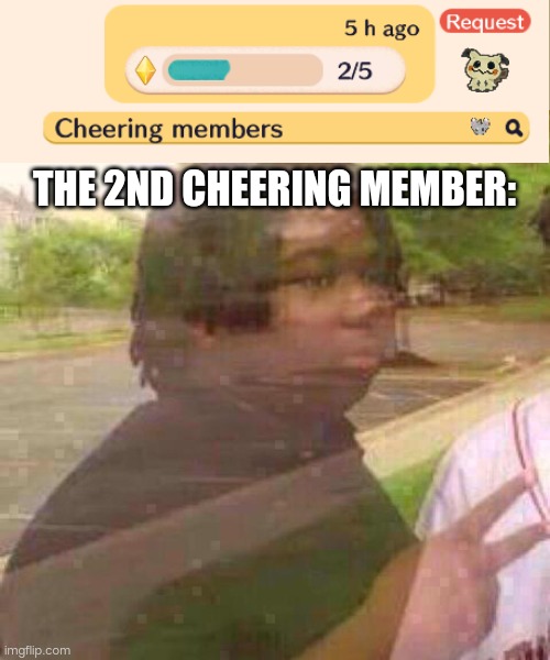 Reasonable if this is dissaproved tbh | THE 2ND CHEERING MEMBER: | image tagged in disappearing,pokemon,cafe,remix,cheers,team | made w/ Imgflip meme maker