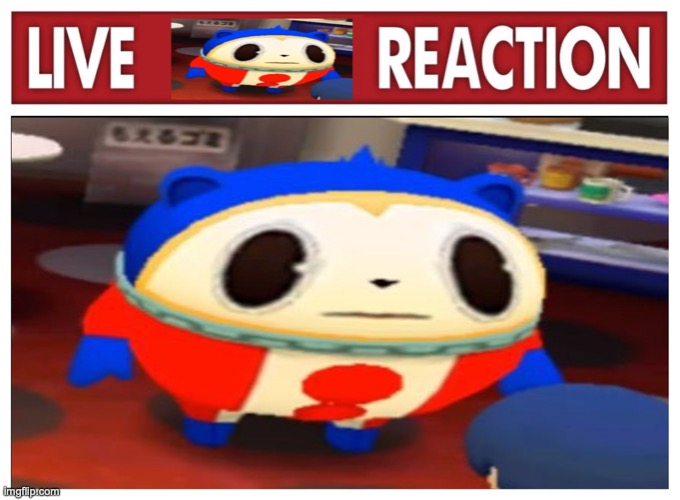 Live Teddie reaction | image tagged in live teddie reaction | made w/ Imgflip meme maker