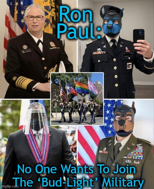PSA From Ron Paul | image tagged in politics,military humor,political humor,bud light,ron paul,the truth | made w/ Imgflip meme maker