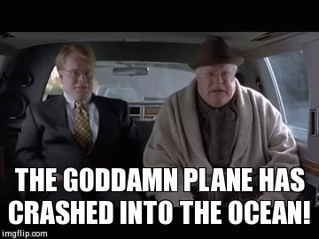 THE GODDAMN PLANE HAS CRASHED INTO THE OCEAN! | image tagged in gifs | made w/ Imgflip video-to-gif maker
