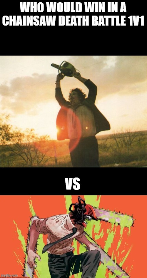 Leatherface vs Chainsaw man | made w/ Imgflip meme maker