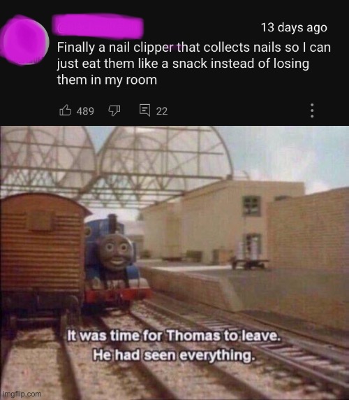 image tagged in it was time for thomas to leave he had seen everything | made w/ Imgflip meme maker