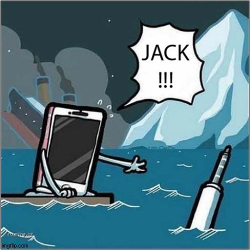 A Titanic Meme - Just For A Change ! | image tagged in titanic,jack and rose,phone,dark humour | made w/ Imgflip meme maker