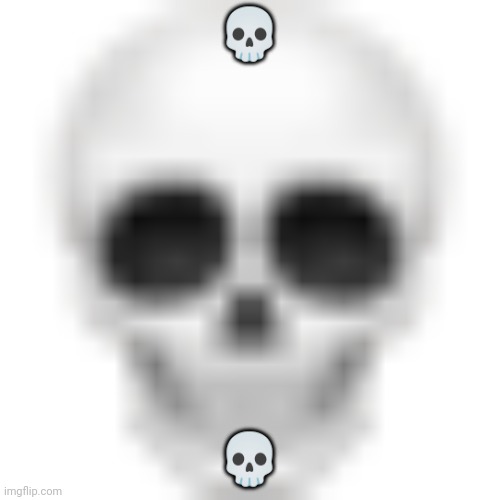 Skull emoji | ? ? | image tagged in skull emoji | made w/ Imgflip meme maker