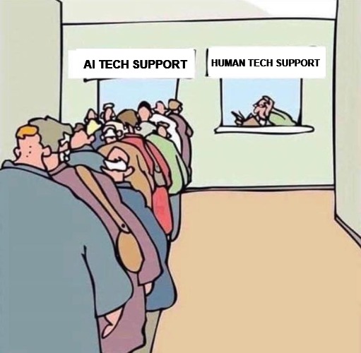 Meanwhile back in Normie Land. | HUMAN TECH SUPPORT; AI TECH SUPPORT | image tagged in people in line,ai | made w/ Imgflip meme maker