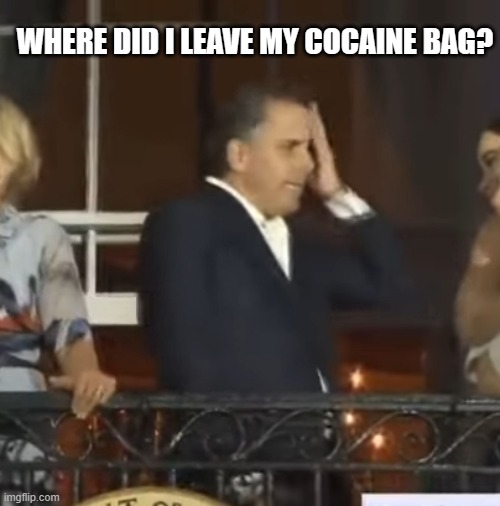 WHERE DID I LEAVE MY COCAINE BAG? | made w/ Imgflip meme maker