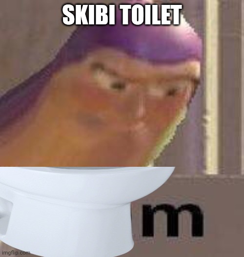 Buzz Lightyear Hmm | SKIBI TOILET | image tagged in buzz lightyear hmm | made w/ Imgflip meme maker