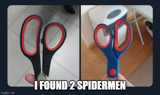 Across the Spiderverse | I FOUND 2 SPIDERMEN | image tagged in spiderman | made w/ Imgflip meme maker