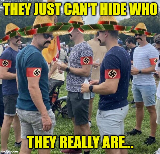 THEY JUST CAN'T HIDE WHO THEY REALLY ARE... | made w/ Imgflip meme maker