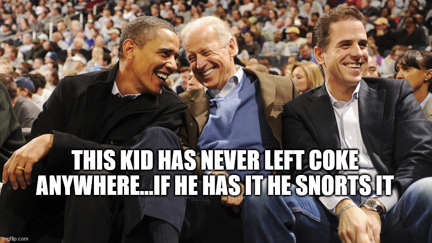 THIS KID HAS NEVER LEFT COKE ANYWHERE...IF HE HAS IT HE SNORTS IT | image tagged in hunter biden,cocaine,whitehouse | made w/ Imgflip meme maker