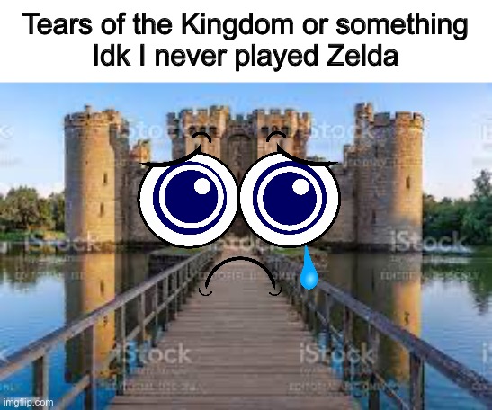sad.png | Tears of the Kingdom or something
Idk I never played Zelda | image tagged in sad spongebob,zelda,memes | made w/ Imgflip meme maker