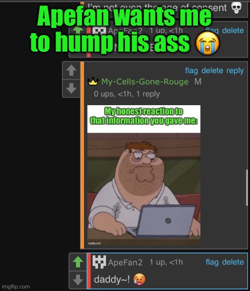Frost boutta be scolding at him ☠️ | Apefan wants me to hump his ass 😭 | image tagged in sus apefan | made w/ Imgflip meme maker